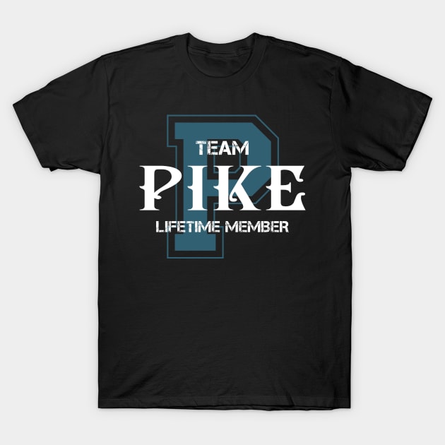 Team PIKE Lifetime Member T-Shirt by HarrisonAlbertinenw